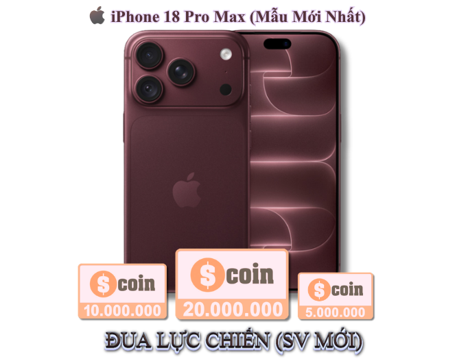 Quà tặng 🏆 ĐUA TOP SERVER MỚI - ĐOẠT IPHONE 18 PRO MAX